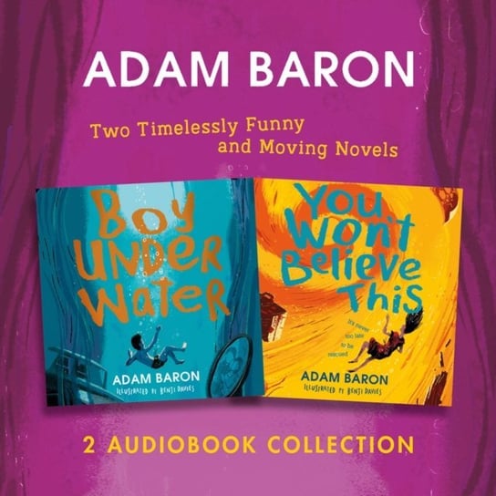 Adam Baron Audio Collection: Boy Underwater, You Won't Believe This Baron Adam
