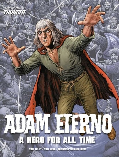 Adam Eterno: A Hero For All Time: From the Pages of Thunder Opracowanie zbiorowe