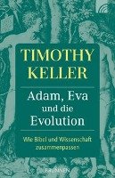 Adam, Eva und die Evolution Keller Timothy