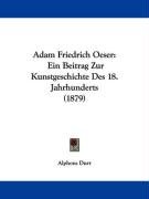 Adam Friedrich Oeser: Ein Beitrag Zur Kunstgeschichte Des 18. Jahrhunderts (1879) Durr Alphons
