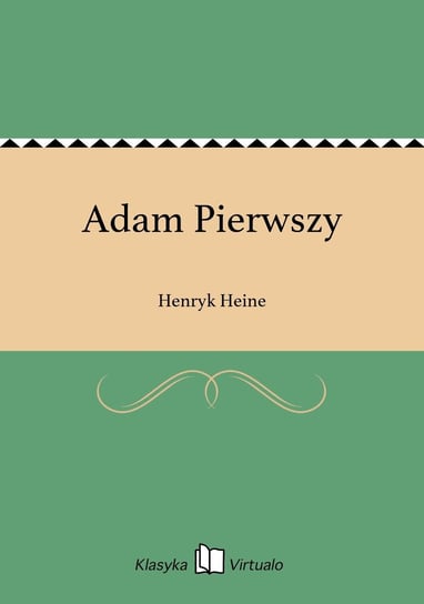 Adam Pierwszy Heine Henryk