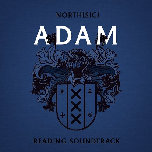 ADAM (Reading Soundtrack) North
