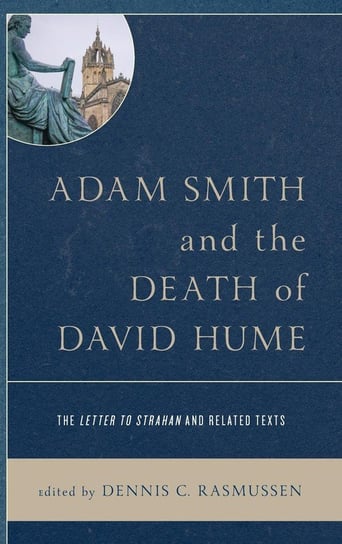 Adam Smith and the Death of David Hume Rasmussen Dennis C.