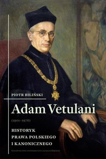 Adam Vetulani (1901-1976) Biliński Piotr