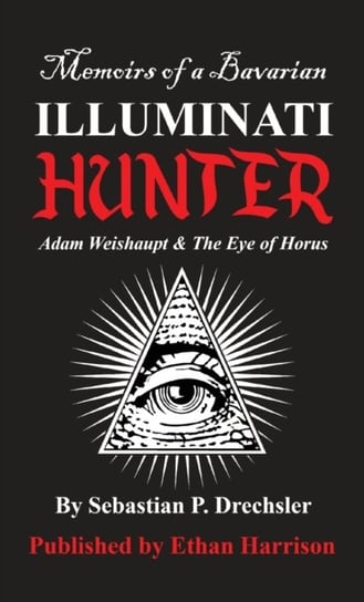 Adam Weishaupt and The Eye of Horus Sebastian Drechsler