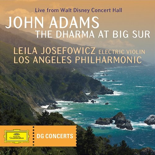 Adams: The Dharma at Big Sur Leila Josefowicz, Los Angeles Philharmonic, John Adams