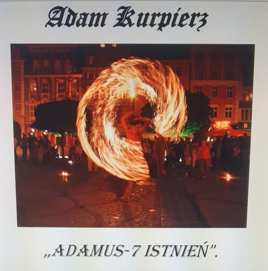 Adamus-7 Istnień Adam Kurpierz
