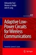 Adaptive Low-Power Circuits for Wireless Communications Long John R., Serdijn Wouter A., Tasic Aleksandar