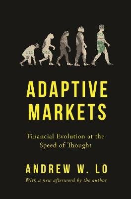 Adaptive Markets: Financial Evolution at the Speed of Thought Lo Andrew W.