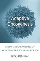 Adaptive Oncogenesis Degregori James