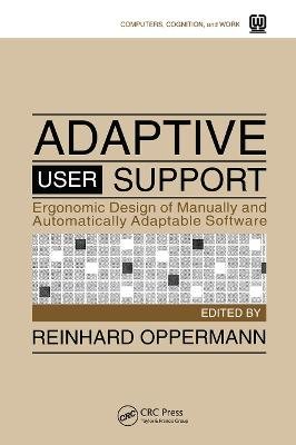 Adaptive User Support: Ergonomic Design of Manually and Automatically Adaptable Software Reinhard Oppermann