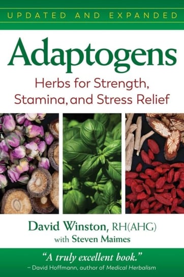 Adaptogens: Herbs for Strength, Stamina, and Stress Relief Winston David
