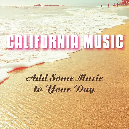 Add Some Music to Your Day Califórnia Music