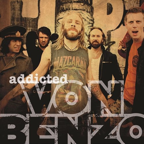 Addicted Von Benzo