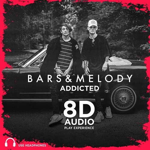 Addicted Bars and Melody