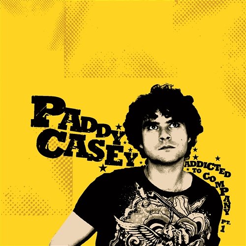 Addicted to Company, Pt. 1 Paddy Casey