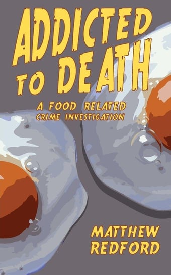 Addicted to Death Matthew Redford