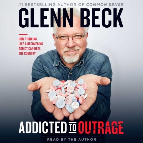Addicted to Outrage Beck Glenn