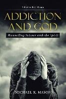 Addiction and God Mason Michael K.