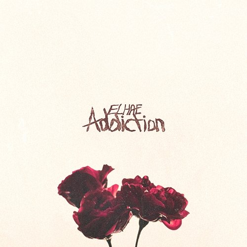 Addiction Elhae