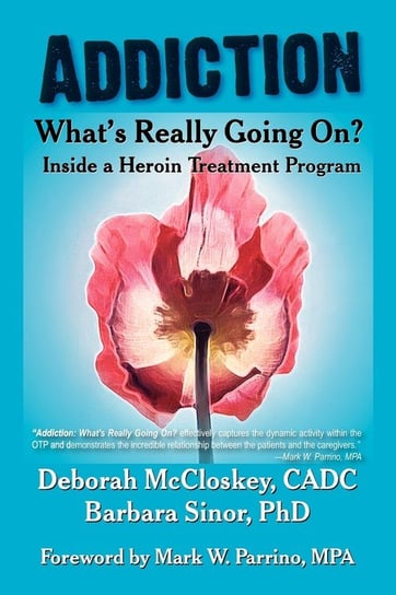 Addiction--What's Really Going On? Deborah McCloskey