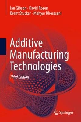 Additive Manufacturing Technologies Gibson Ian
