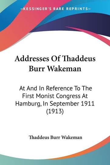 Addresses Of Thaddeus Burr Wakeman Wakeman Thaddeus Burr