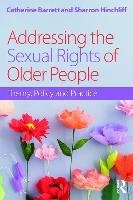 Addressing the Sexual Rights of Older People Barrett Catherine
