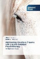 Addressing Vicarious Trauma with Equine-Assisted Psychotherapy Newman Allison