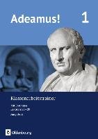 Adeamus! - Ausgabe A - Klassenarbeitstrainer 1 mit Lösungsbeileger Gundelach Sonja, Kemmeter Karin