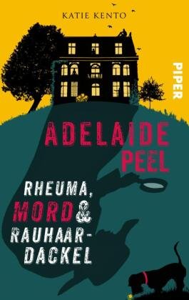 Adelaide Peel: Rheuma, Mord und Rauhaardackel Piper
