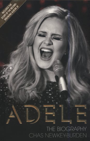 Adele. The Biography Newkey-Burden Chas