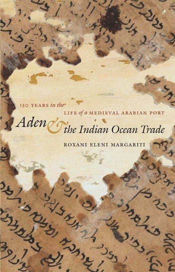 Aden and the Indian Ocean Trade Margariti Roxani Eleni