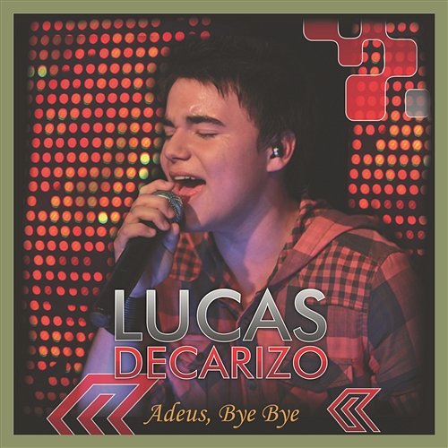 Adeus Bye Bye Lucas DeCarizo