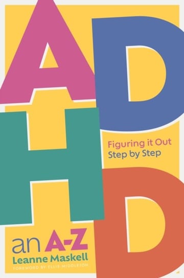 ADHD an A-Z: Figuring it Out Step by Step Jessica Kingsley Publishers