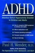 ADHD: Attention-Deficit Hyperactivity Disorder in Children, Adolescents, and Adults Wender Paul H.