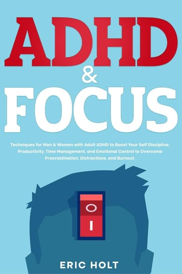 ADHD & Focus Eric Holt
