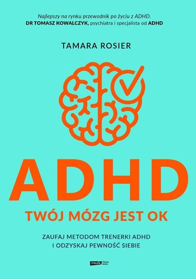 ADHD. Twój mózg jest OK Tamara Rosier