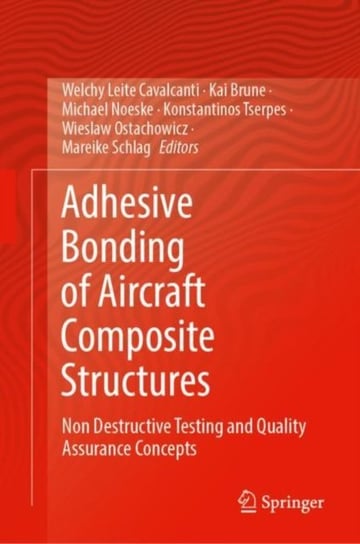 Adhesive Bonding of Aircraft Composite Structures Springer-Verlag Gmbh, Springer International Publishing