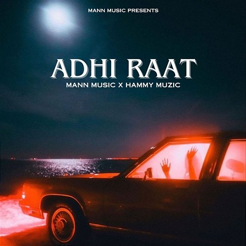 Adhi Raat Mann Music & Hammy Muzic