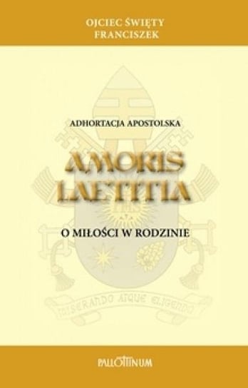 Adhortacja apostolska Amoris Laetitia Papież Franciszek