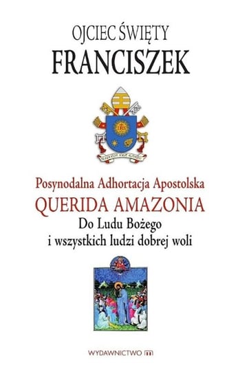 Adhortacja Querida Amazonia Papież Franciszek