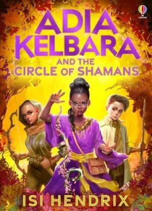 Adia Kelbara and the Circle of Shamans Usborne Publishing