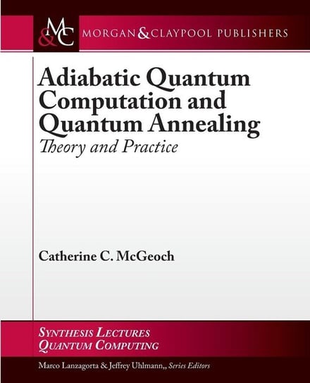 Adiabatic Quantum Computation and Quantum Annealing Mcgeoch Catherine C.