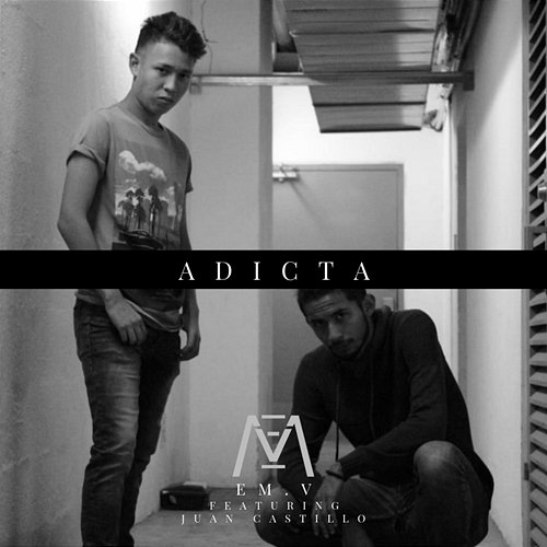 Adicta EM.V feat. Juan Castillo