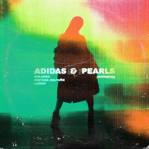 Adidas & Pearls LOWES, Solardo, Vintage Culture