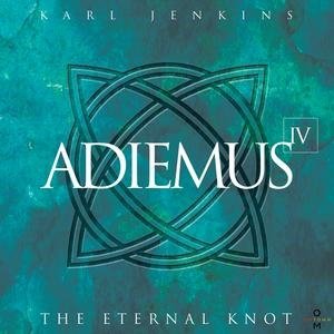 ADIEMUS IV - THE ETERNAL KNOT Adiemus