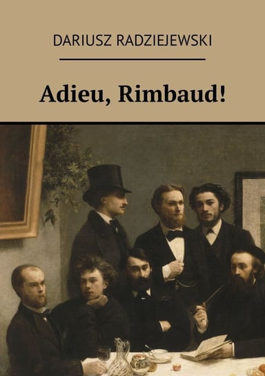 Adieu, Rimbaud! - ebook epub Radziejewski Dariusz