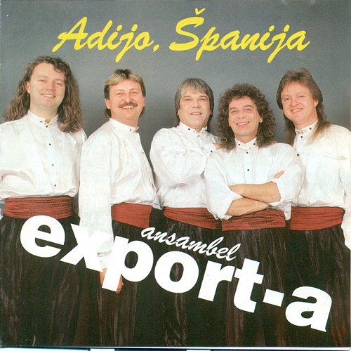Adijo, Španija Ansambel Export-A