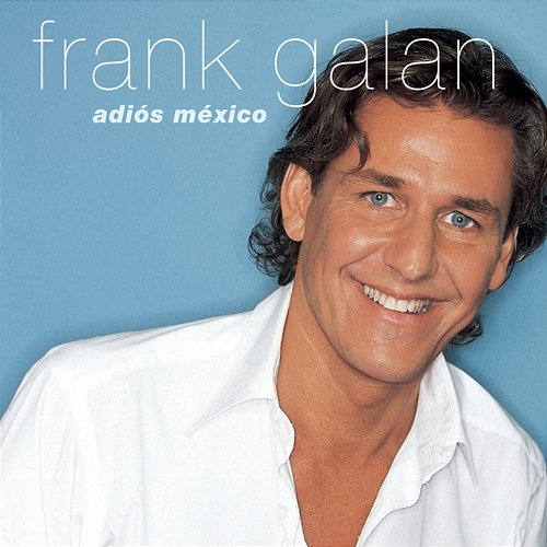 Adiós México - Summer Fiesta Mix Frank Galan